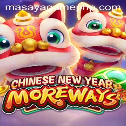 Exploring the Exciting World of CHINESENEWYEARMOREWAYS and Masaya Game Login